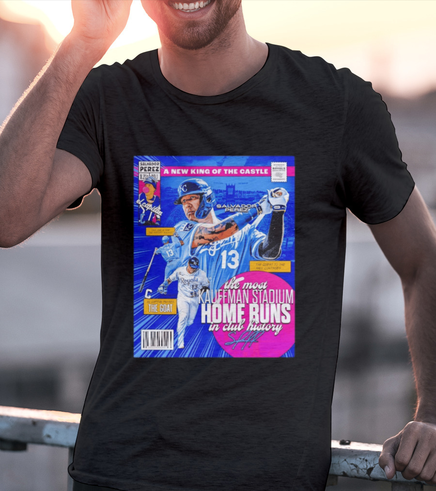 Salvador Perez The Most Kauffman Stadium Home Runs Kansas City Royals New King Of The Castle T-Shirt