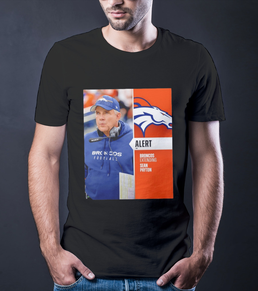 Broncos Extending Coach Sean Payton Alert T-Shirt