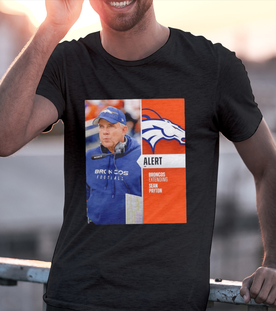 Broncos Extending Coach Sean Payton Alert T-Shirt