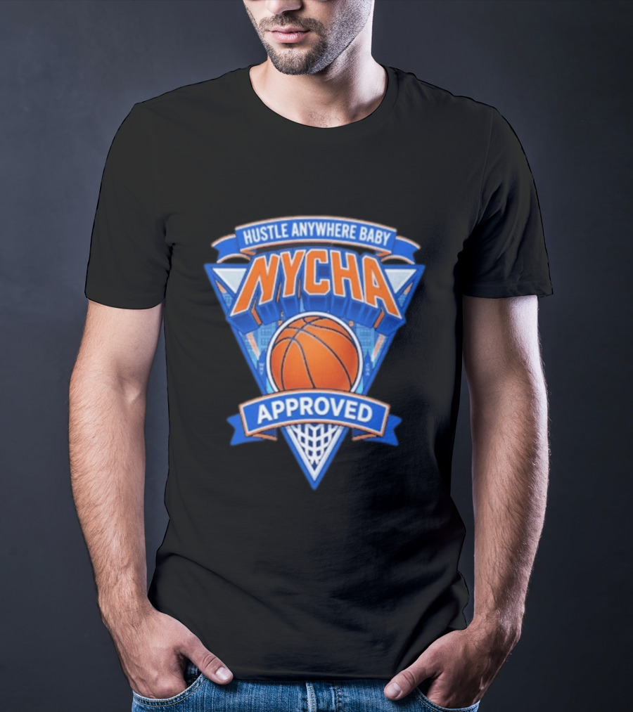 Hustle Anywhere Baby NYCHA Knicks Basketball Approved T-Shirt