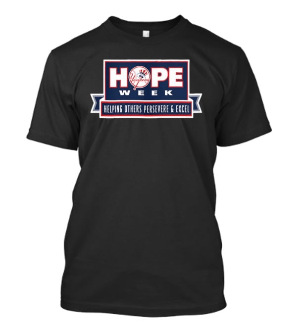 Yankees Hope Week 2026 Helping Others Persevere & Excel T-Shirt