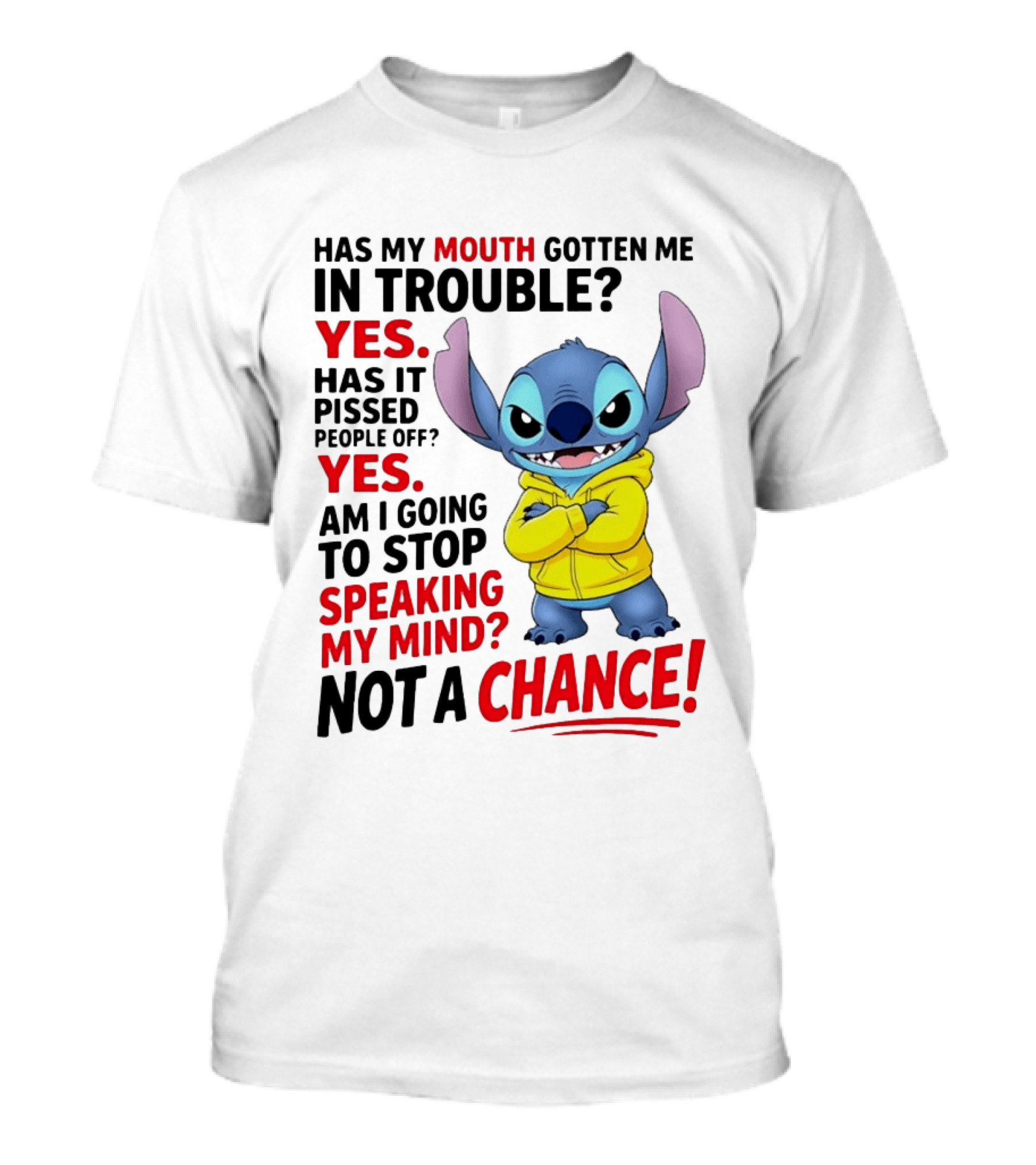 Has My Mouth Gotten Me In Trouble Yes Speaking My Mind Not A Chance Stitch T-Shirt