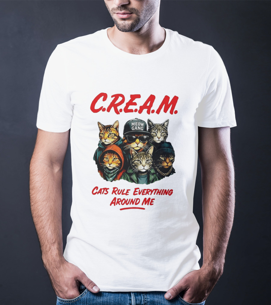 Meow Gang C.R.E.A.M. Cats Rule Everything Around Me T-Shirt