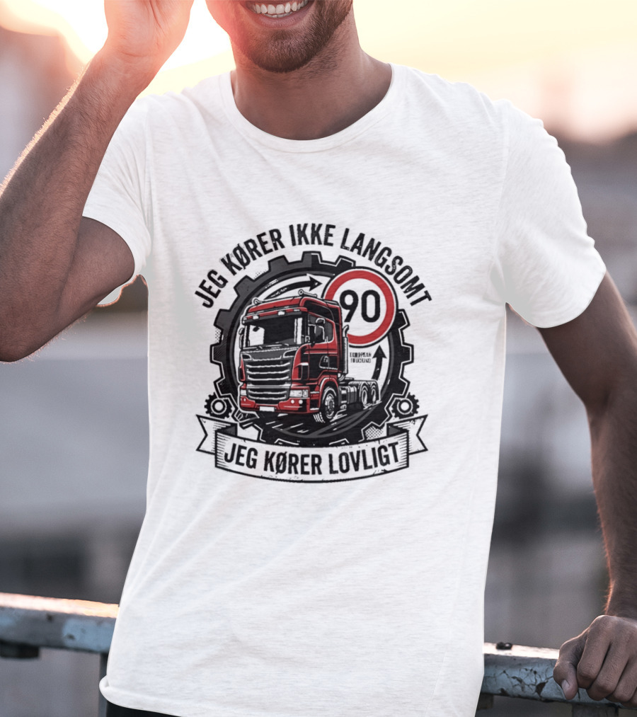 Jeg Kører Ikke Langsomt Jeg Kører Lovligt Lastbil 90 T-Shirt