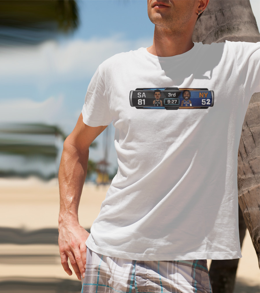 San Antonio Spurs Vs New York Knicks Scoreboard 3rd Quarter 9:27 SA 81 NY 52 Basketball T-Shirt