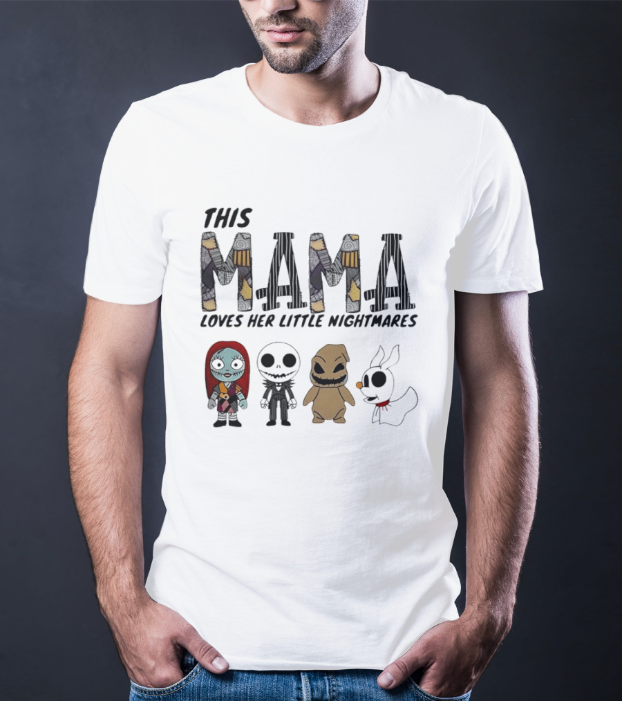 This Mama Loves Her Little Nightmares The Nightmare Before Christmas Characters T-Shirt