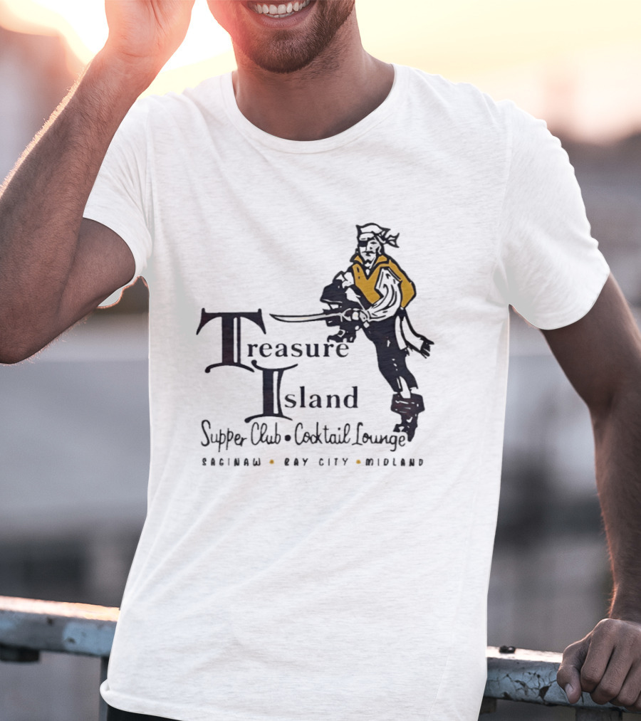 Treasure Island Supper Club Cocktail Lounge Pirate Robinson Bay City Midland T-Shirt