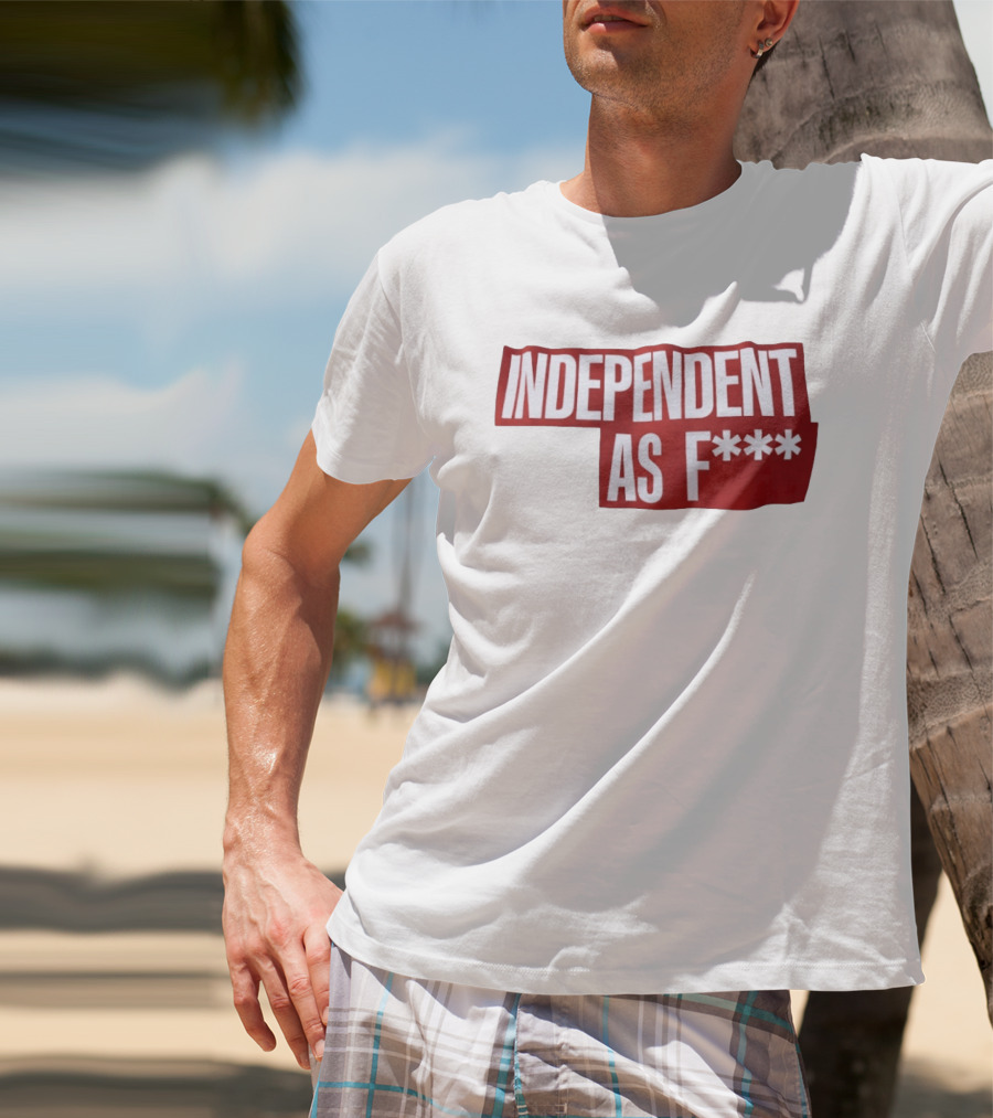 Independent As F*** Bold Red T-Shirt