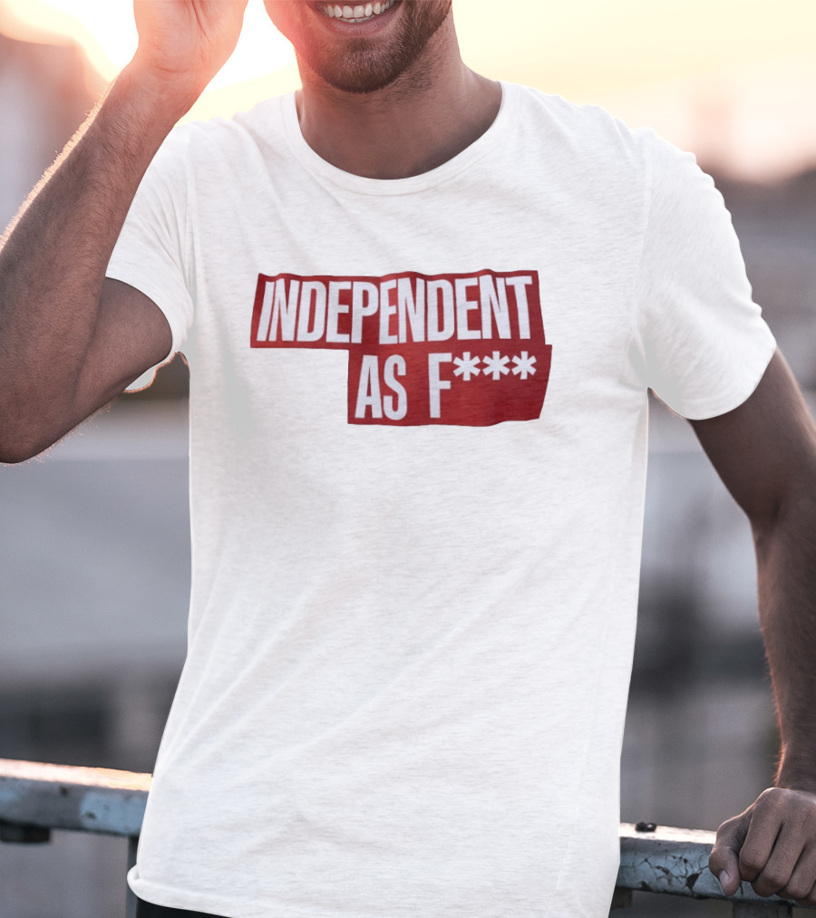 Independent As F*** Bold Red T-Shirt
