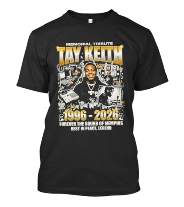 Memorial Tribute Tay Keith 1996 2026 Forever The Sound Of Memphis Legend T-Shirt