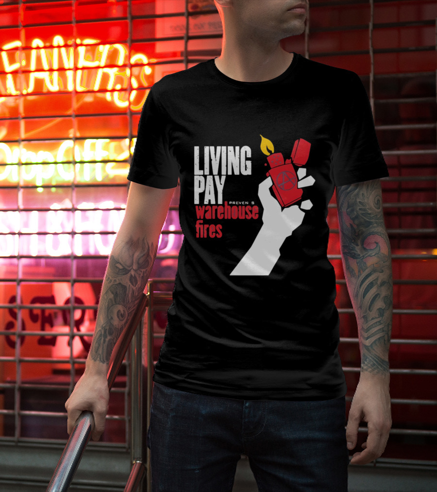 Living Pay Causes Warehouse Fires Anarchy Lighter T-Shirt