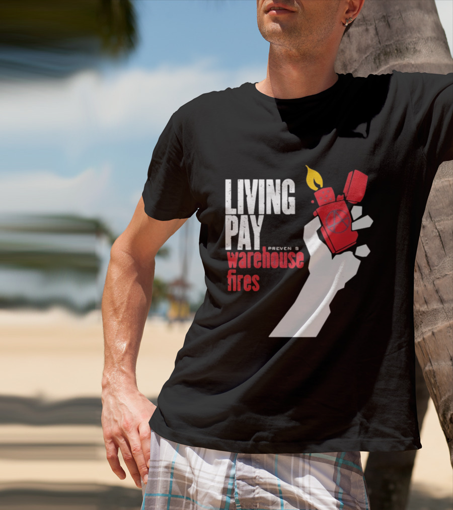 Living Pay Causes Warehouse Fires Anarchy Lighter T-Shirt