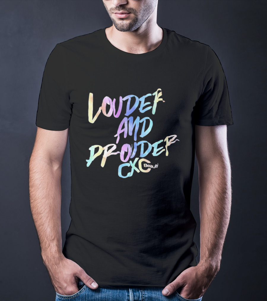Louder And Prouder CXC Beauty Multicolor T-Shirt