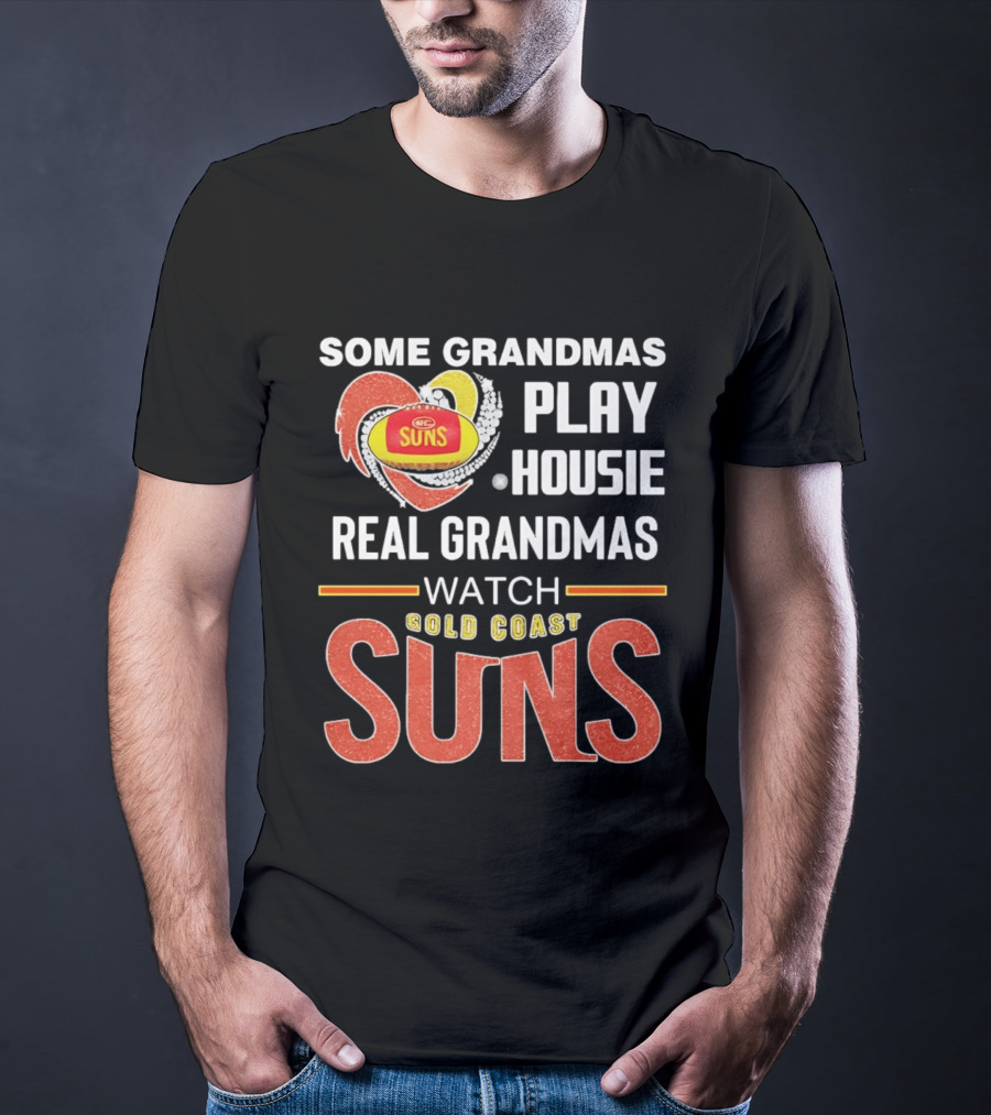 Some Grandmas Play Housie Real Grandmas Gold Coast Suns T-Shirt