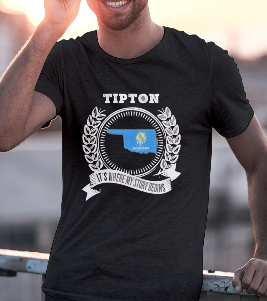 Tipton Oklahoma It's Where My Story Begins State Pride T-Shirt