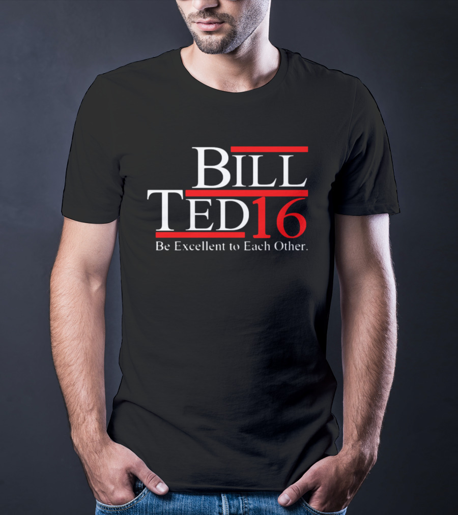 Bill Ted 16 Be Excellent To Each Other T-Shirt