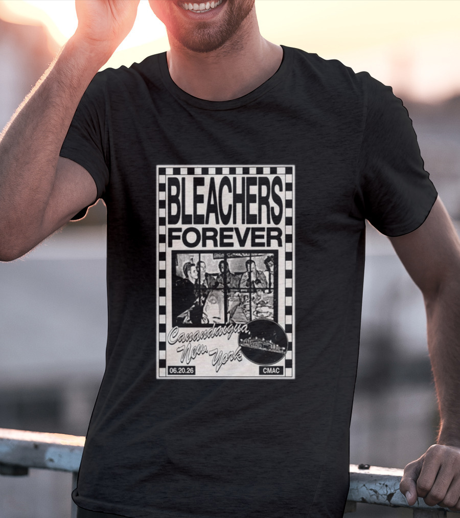 Bleachers Forever CMAC Canandaigua New York June 20 2026 T-Shirt