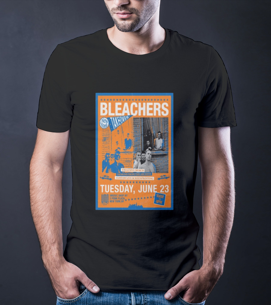 Bleachers New York Takeover June 23 Exclusive Merch Custom Live Screenprinting UMusic Shop NY 2 Penn Plaza T-Shirt