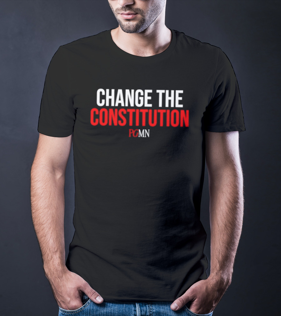 Change The Constitution PCMN Message T-Shirt