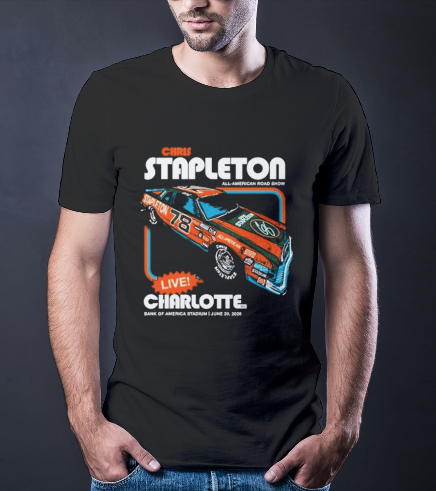 Chris Stapleton Live Bank Of America Stadium Charlotte NC June 20 2026 Racing Car T-Shirt
