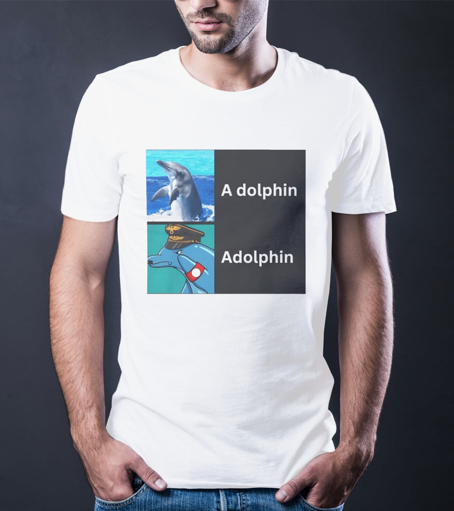 A Dolphin Adolphin Pun Wordplay Animal Meme T-Shirt
