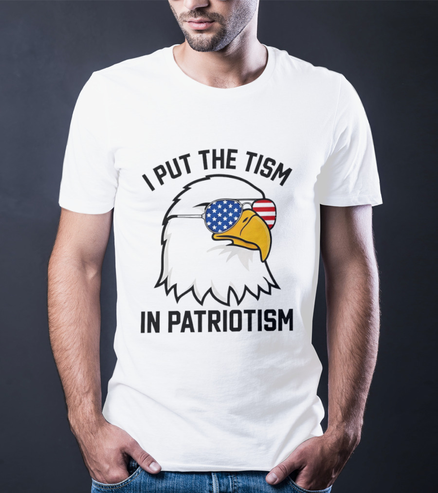 I Put The Tism In Patriotism Bald Eagle American Flag Sunglasses 4th Of July T-Shirt