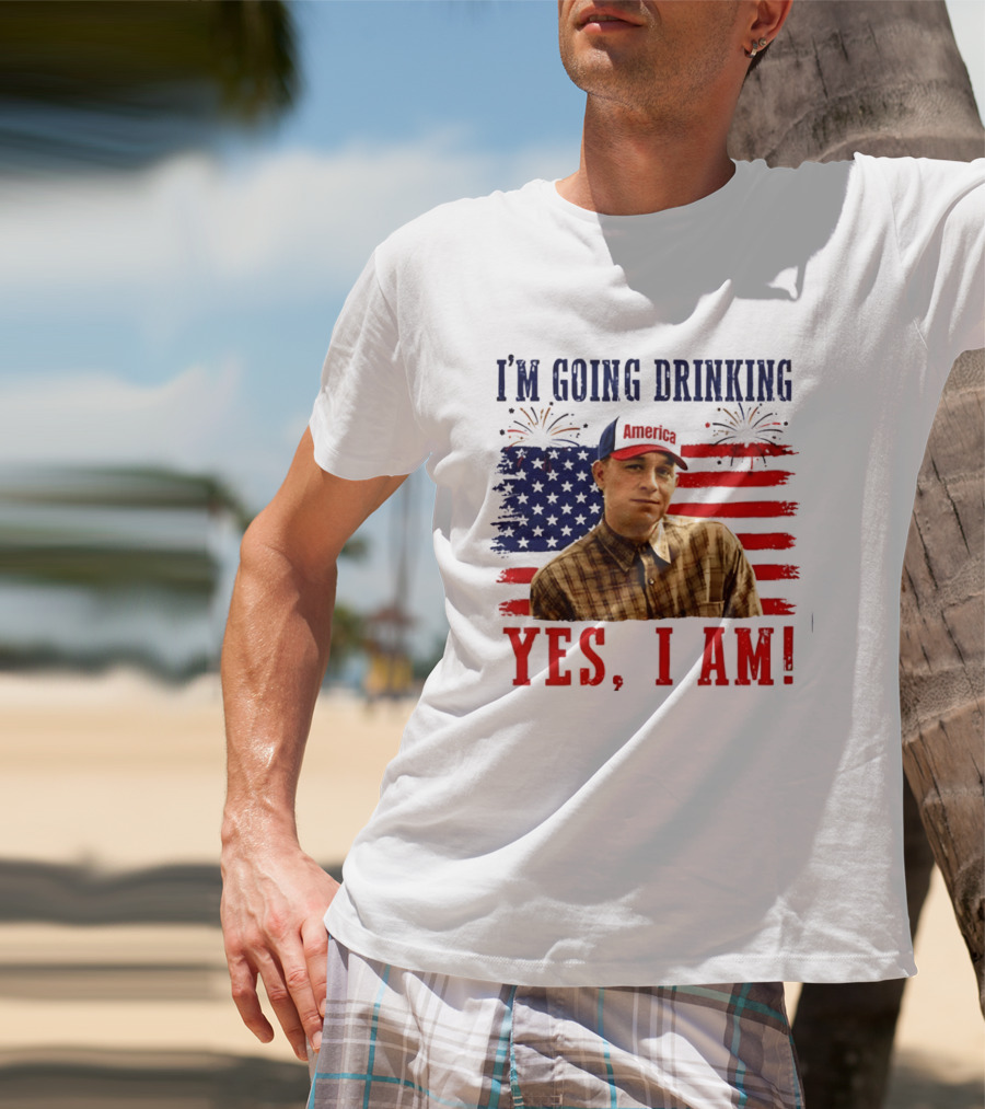 I'm Going Drinking Yes I Am 4th Of July American Flag Fireworks T-Shirt