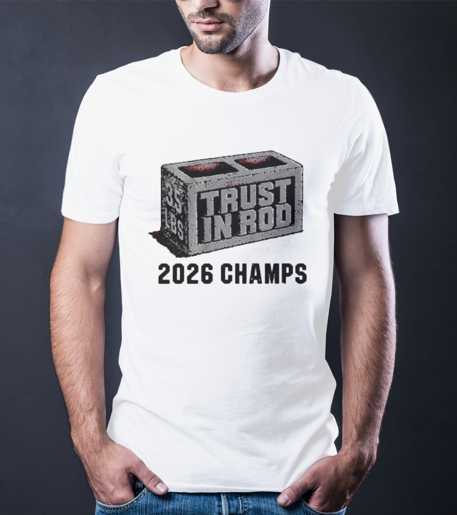 Trust In Rod Brind'Amour 2026 Champs 35 Lbs T-Shirt