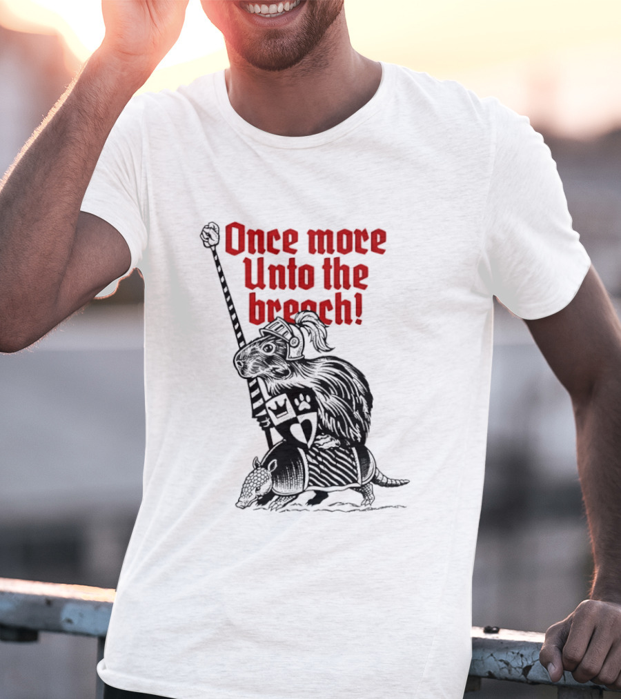 Sir Capy Once More Unto The Breach Knight Capybara With Sword T-Shirt