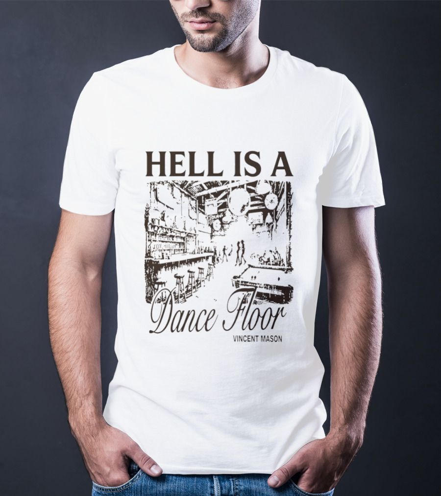 Hell Is A Dance Floor Vincent Mason T-Shirt