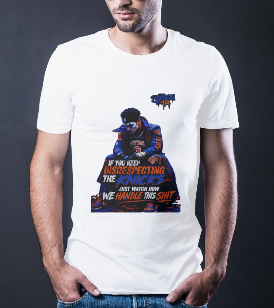 Jalen Brunson New York Knicks If You Keep Disrespecting Knicks Just How We Handle T-Shirt