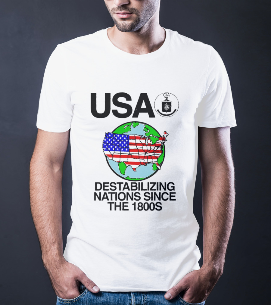 USA Destabilizing Nations Globe Map Theme Since The 1800s T-Shirt