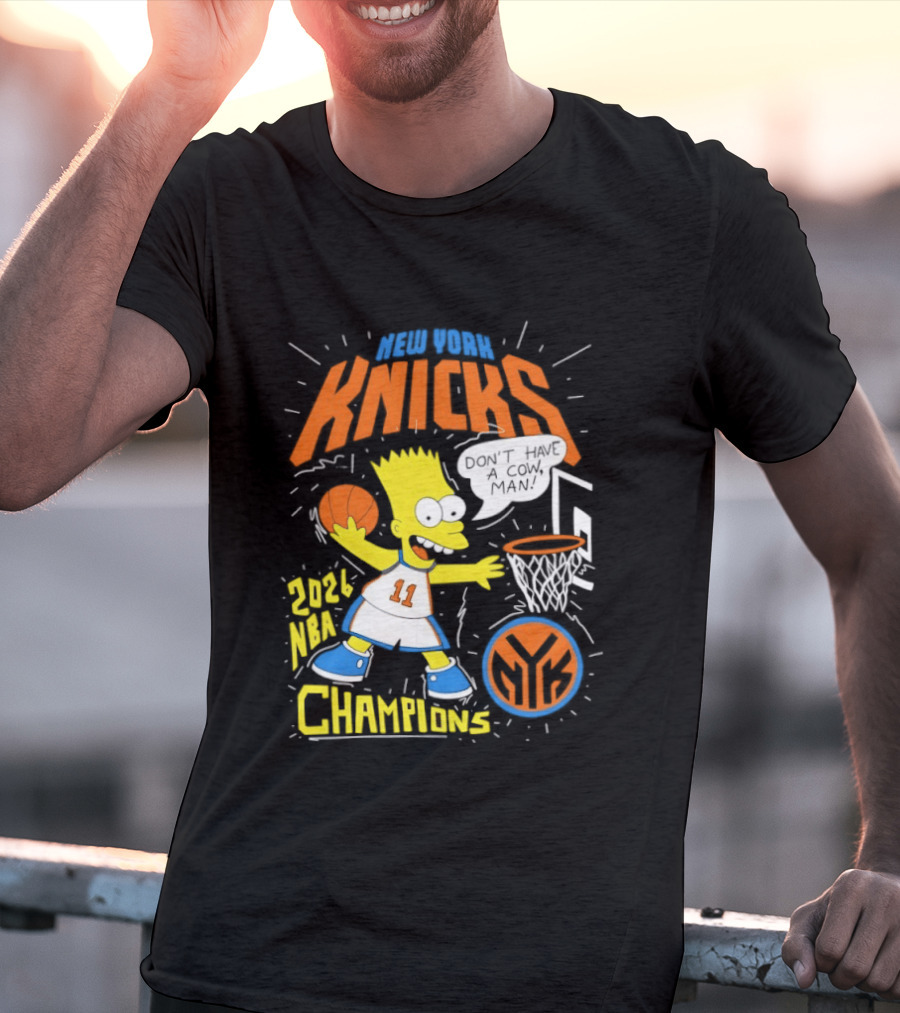 Bart Simpson Knicks 2026 NBA Champions Don't Have A Cow Man T-Shirt