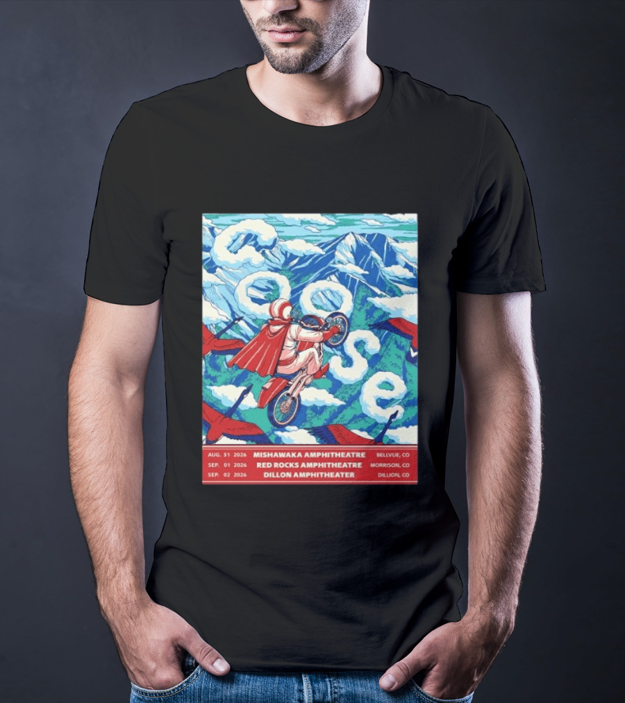 Goose Colorado Run 2026 Mishawaka Red Rocks Dillon Amphitheater August 31 To September 2 T-Shirt