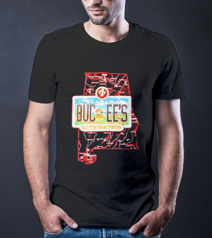 Buc Ee's Alabama Follow Me To Buc Ee's License Plate Map T-Shirt