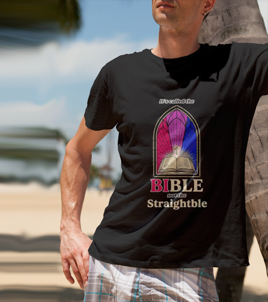 It's Called The Bible Not The Straightble Stained Glass T-Shirt