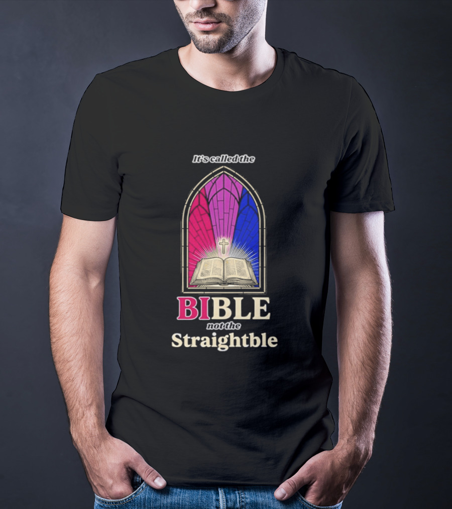 It's Called The Bible Not The Straightble Stained Glass T-Shirt