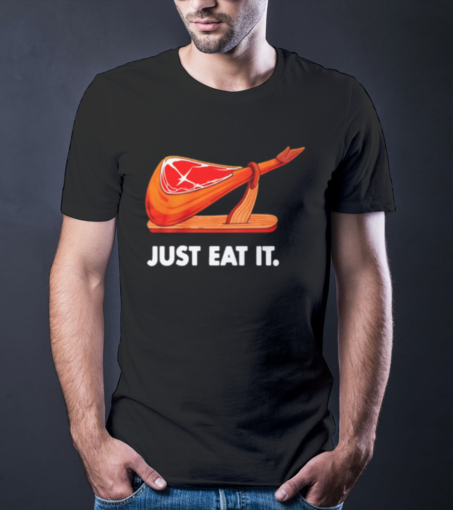 Just Eat It Jamon Iberico Ham Stand T-Shirt