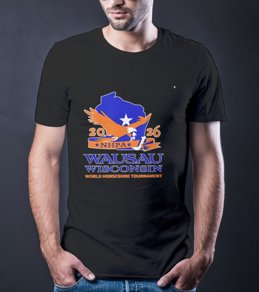 Wausau Wisconsin 2026 NHPA World Horseshoe Tournament Bald Eagle And State T-Shirt