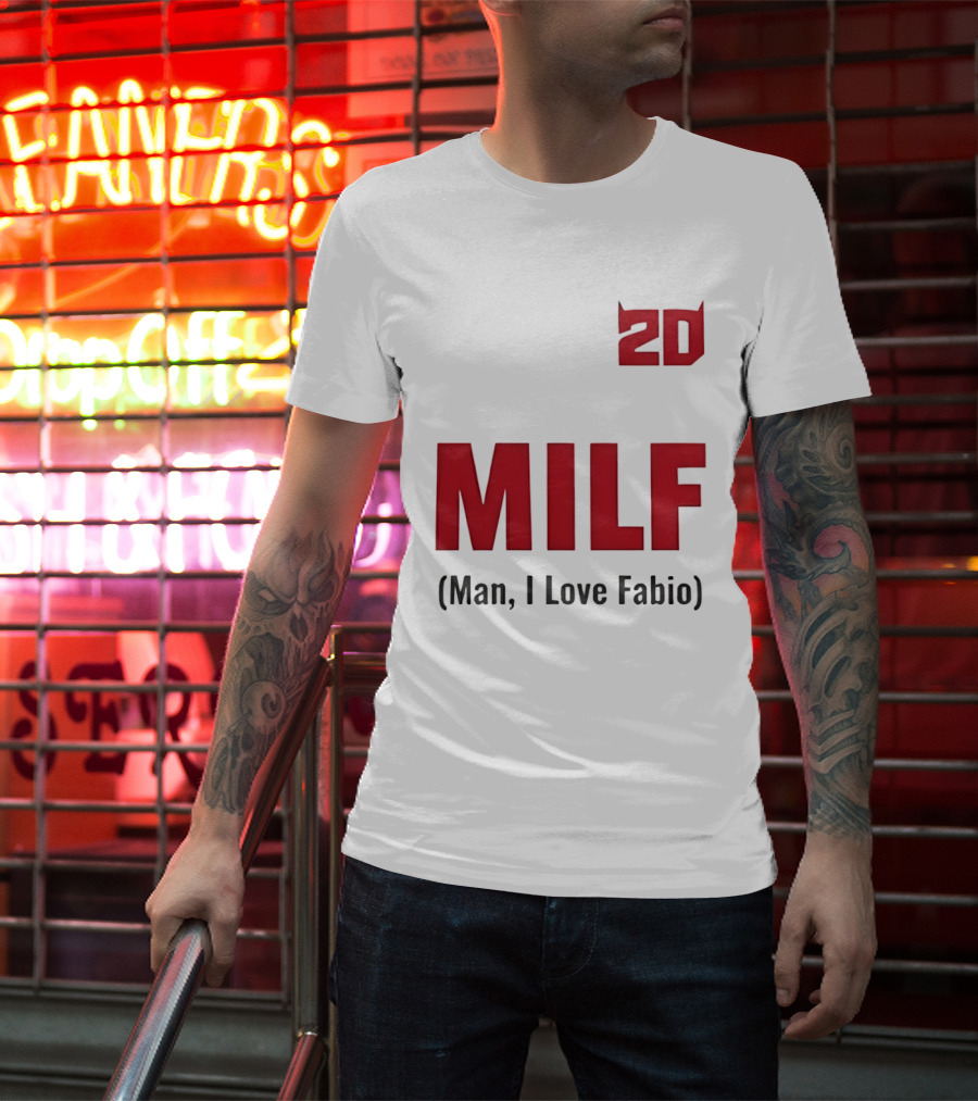 20 Milf Man I Love Fabio T-Shirt