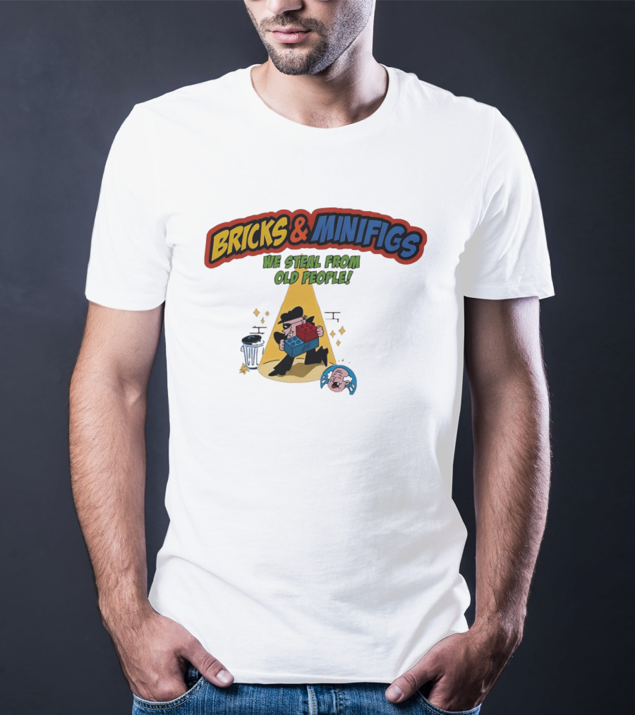 BRICKS MINIFIGS WE STEAL FROM OLD PEOPLE Humor Cartoon Comedy T-Shirt