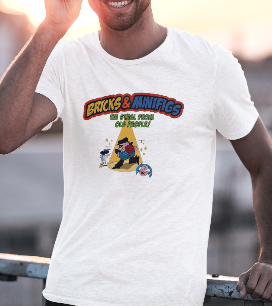 BRICKS MINIFIGS WE STEAL FROM OLD PEOPLE Humor Cartoon Comedy T-Shirt