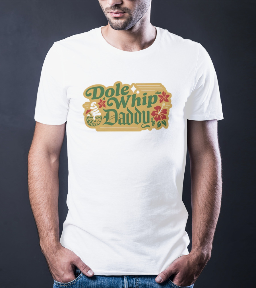 Dole Whip Daddy Pineapple Tropical Flowers Vacation T-Shirt