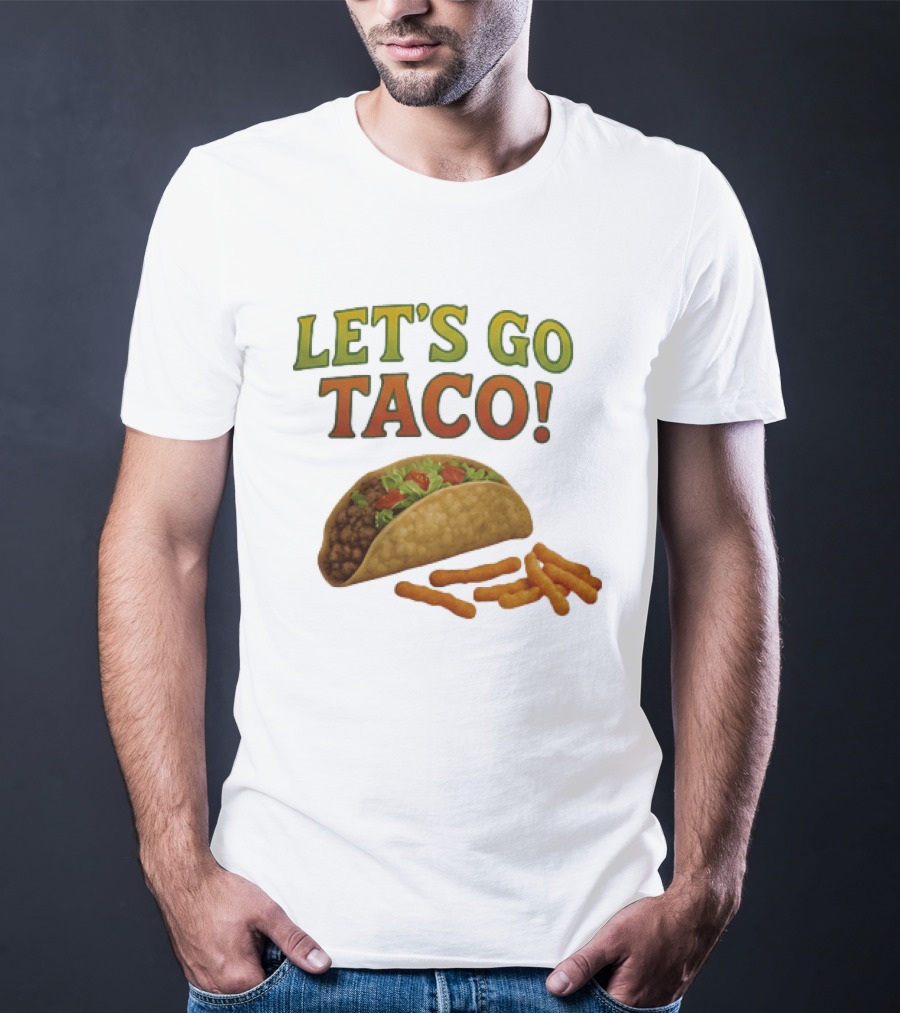 Let's Go Taco With Crunchy Cheese Snacks T-Shirt