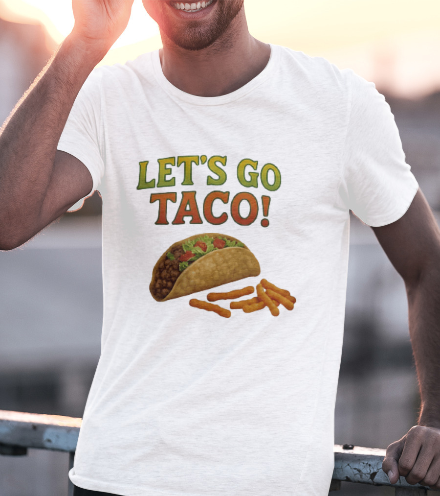 Let's Go Taco With Crunchy Cheese Snacks T-Shirt