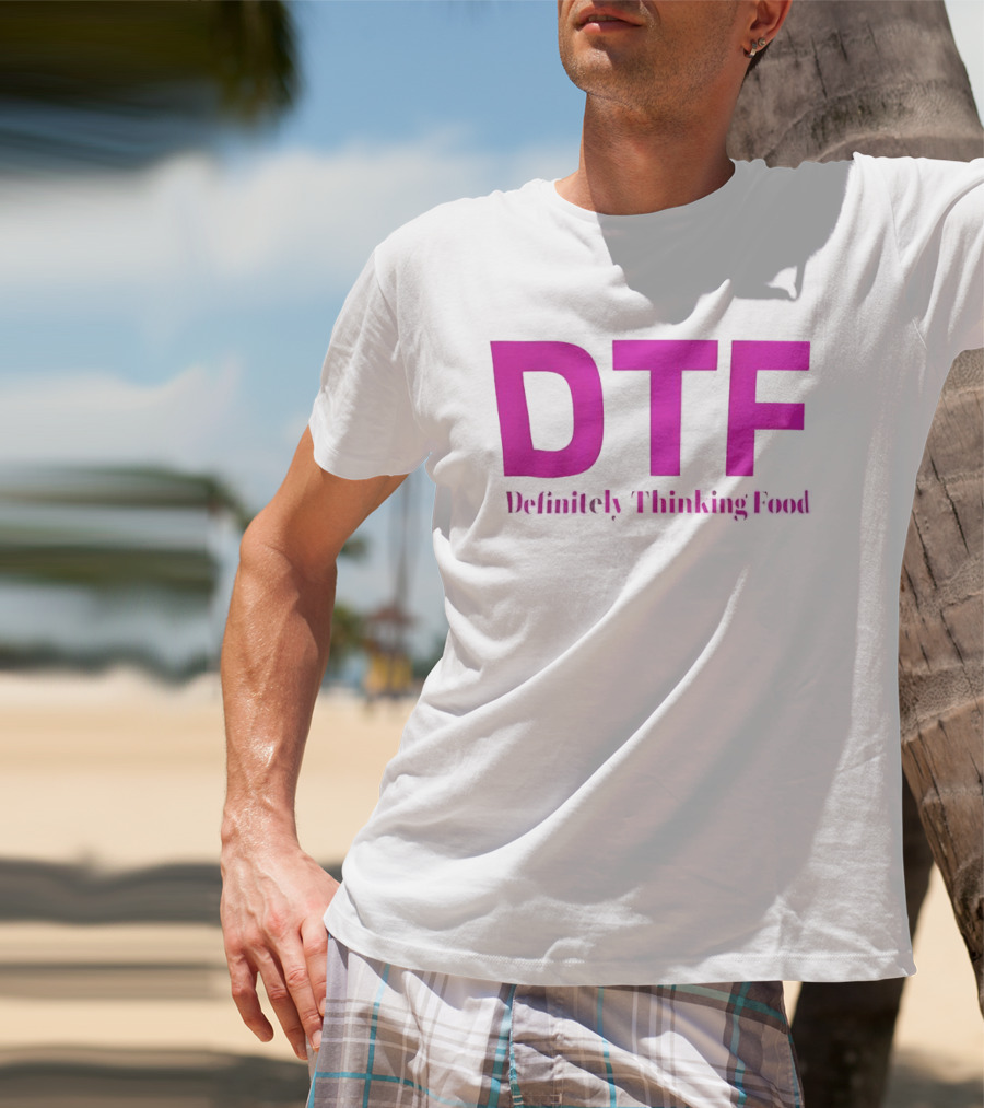 DTF Definitely Thinking Food Pink Bold Lettering T-Shirt