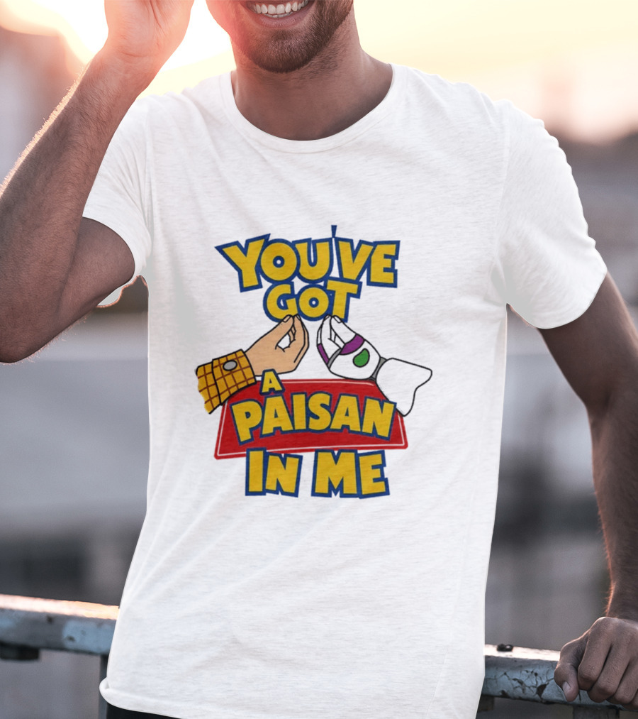 You've Got A Paisan In Me Toy Story Buzz Lightyear And Woody Gesture T-Shirt