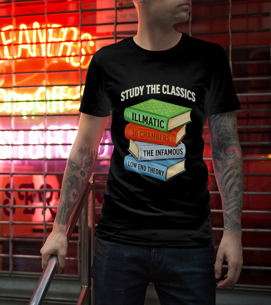 Study The Classics Illmatic 36 Chambers The Infamous Low End Theory Hip Hop Albums T-Shirt