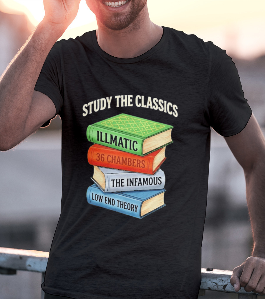 Study The Classics Illmatic 36 Chambers The Infamous Low End Theory Hip Hop Albums T-Shirt