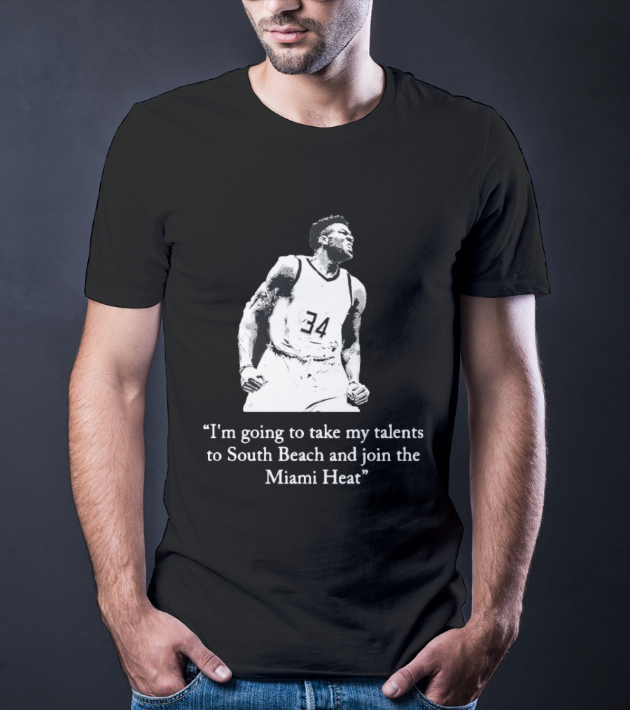 I'm Going To Take My Talents To South Beach And Join The Miami Heat Giannis Antetokounmpo T-Shirt